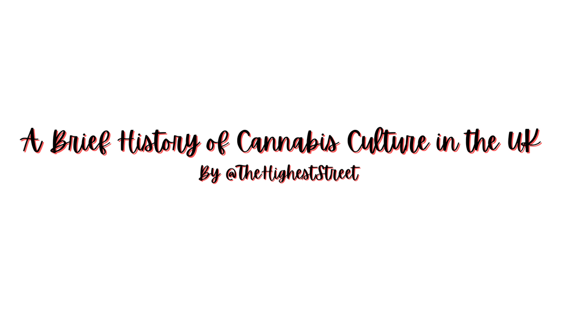 A Brief History of Cannabis Culture in the UK