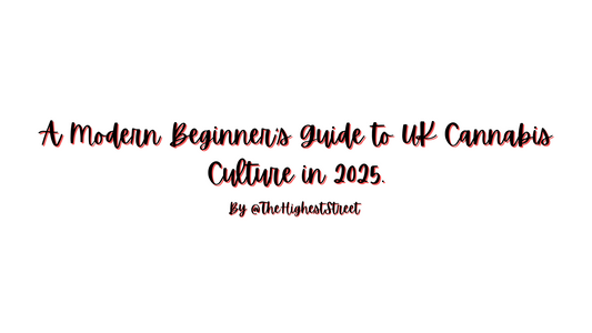 A Modern Beginner’s Guide to UK Cannabis Culture in 2025.