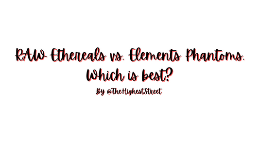 RAW Ethereals vs. Elements Phantoms. Which is best?