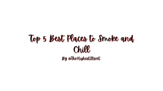 Top 5 Best Places to Smoke and Chill